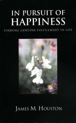 In Pusuit of Happiness By James M. Houston 9781573832106 (Paperback)