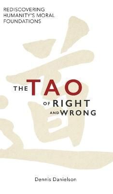 Tao of Right and Wrong By Dennis Danielson 9781573835404 (Hardback)