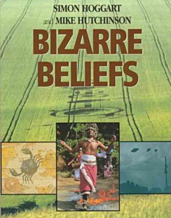 Bizarre Beliefs By Simon Hoggart 9781573921565 (Paperback)