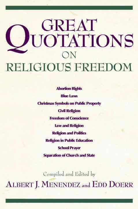 Great Quotations on Religious Freedom By Albert J. Menendez
