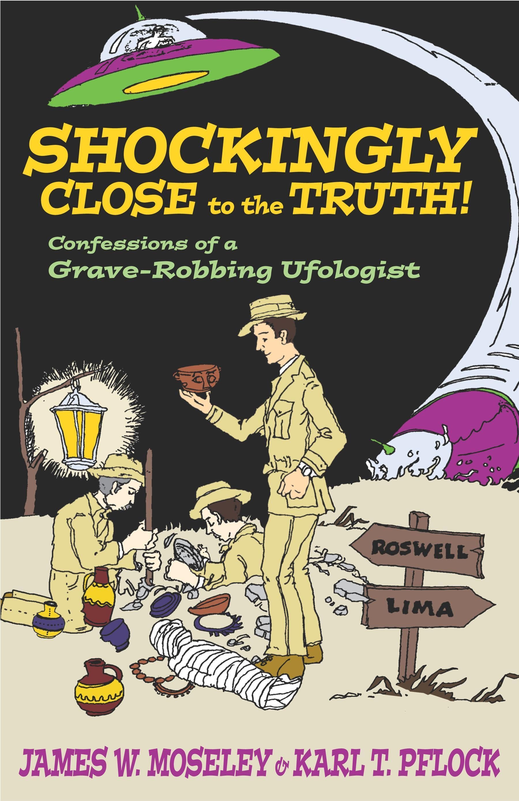 Shockingly Close to the Truth! By James W. Moseley 9781573929912