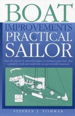 Boat Improvements for the Practical Sailor By Stephen J. Fishman