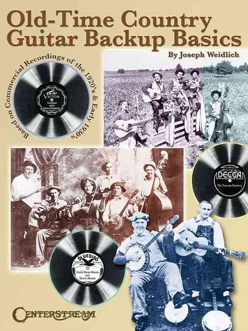 Old Time Country Guitar Backup Basics By Joseph Weidlich 9781574241488