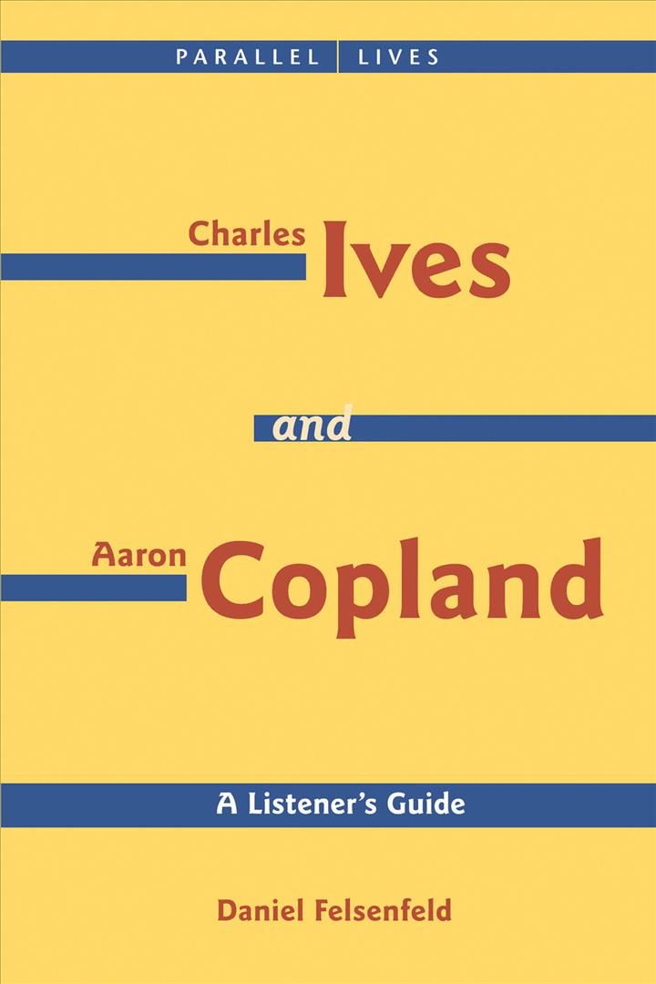 Charles Ives and Aaron Copland - A Listener's Guide By Aaron Copland