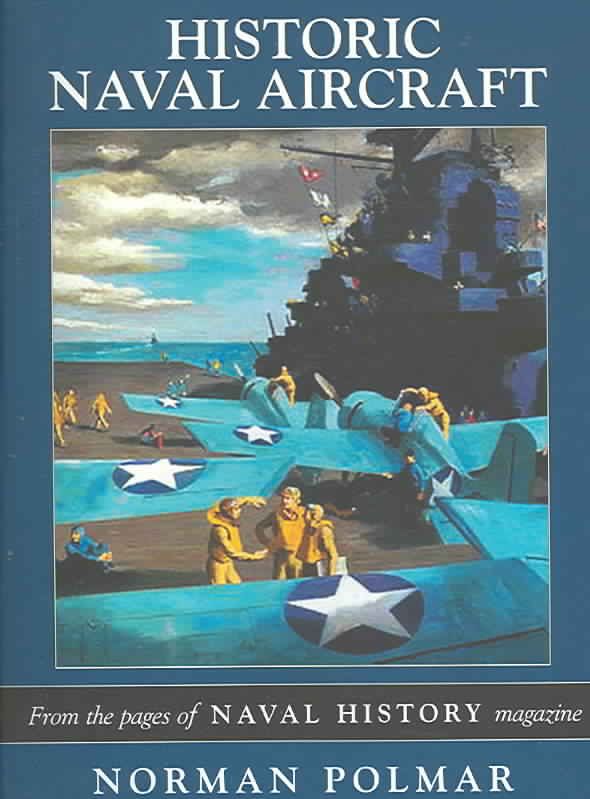 Historic Naval Aircraft By Norman Polmar 9781574887662 (Paperback)
