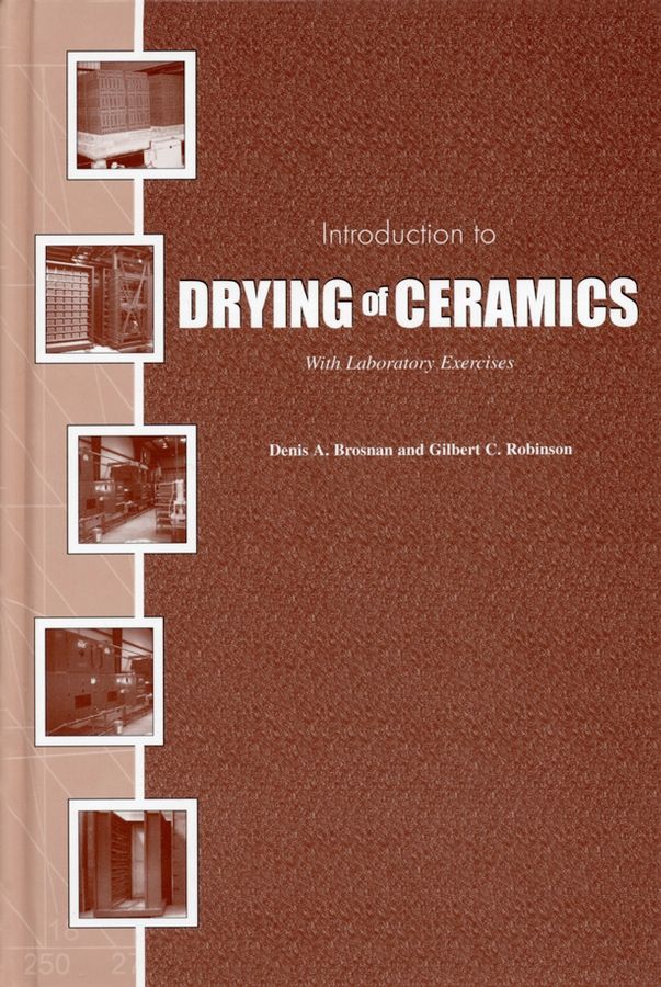 Introduction to Drying of Ceramics By Denis A. Brosnan 9781574980462
