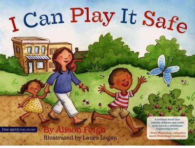 I Can Play It Safe By Alison Feigh, Laura Logan (ill) 9781575422855