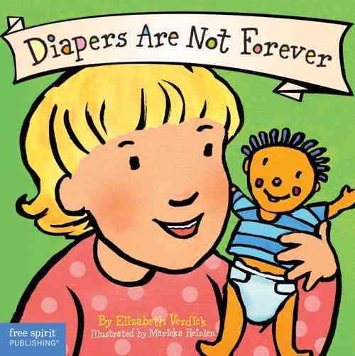 Diapers Are Not Forever By Elizabeth Verdick, Marieka Heinlen (ill)