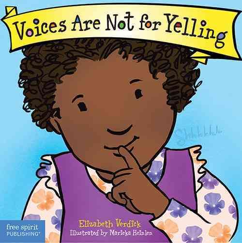 Voices Are Not for Yelling 9781575425009 (Board book)