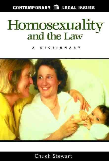 Homosexuality and the Law: A Dictionary By Stewart, Chuck (Hardback)