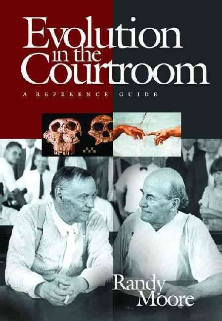 Evolution in the Courtroom: A Reference Guide By Moore, Randy
