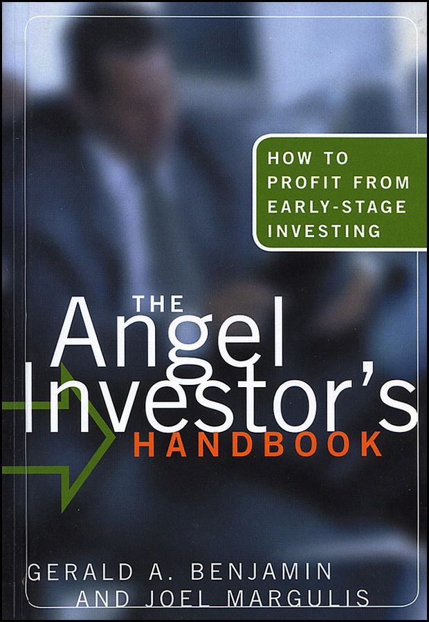 The Angel Investor's Handbook By Gerald A. Benjamin, Joel Margulis