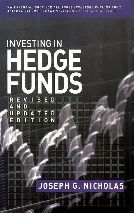 Investing in Hedge Funds By Joseph G. Nicholas 9781576601846