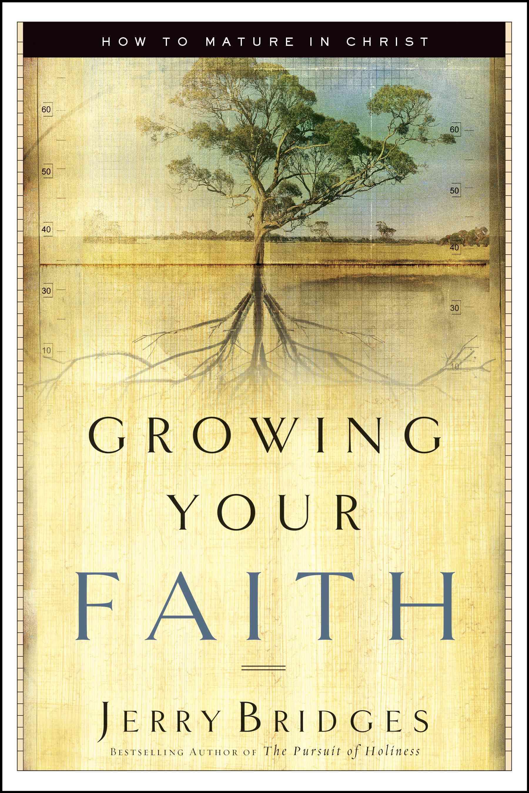 Growing Your Faith By Jerry Bridges 9781576834756 (Paperback)