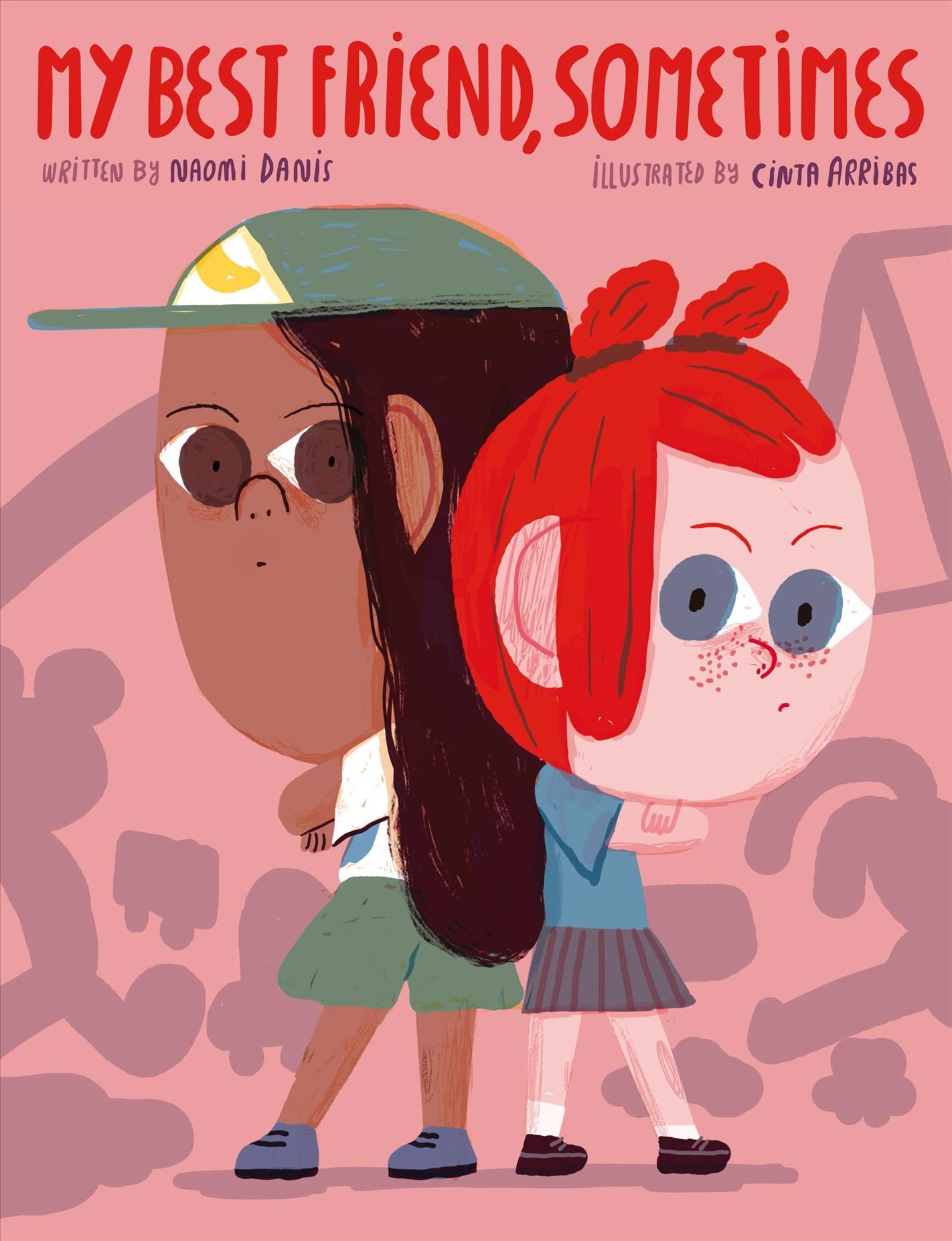 My Best Friend, Sometimes By Naomi Danis 9781576879467 (Hardback)