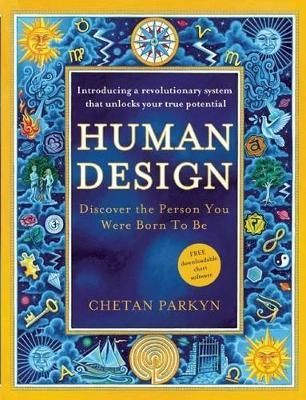 Human Design By Chetan Parkyn, Steve Dennis 9781577319412 (Paperback)