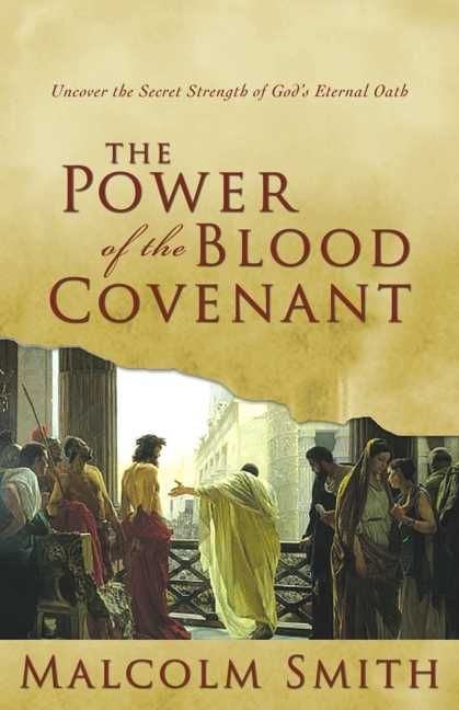 Power Of The Blood Covenant, The By Malcolm Smith 9781577948162