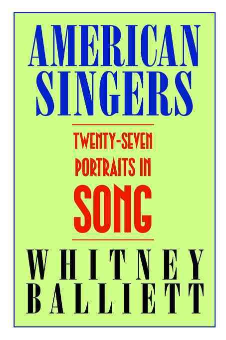 American Singers By Whitney Balliett 9781578068357 (Paperback)