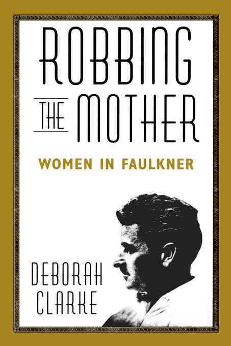 Robbing The Mother By Deborah Clarke 9781578068807 (Paperback)