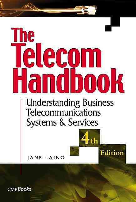 The Telecom Handbook : Understanding Telephone Systems and Services