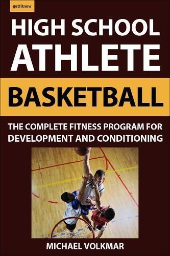 The High School Athlete: Basketball By Michael Volkmar 9781578268054