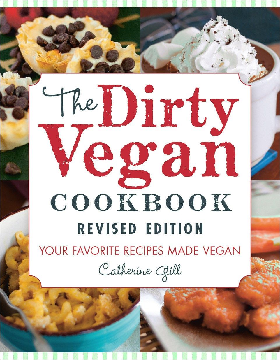 The Dirty Vegan Cookbook, Revised Edition By Catherine Gill