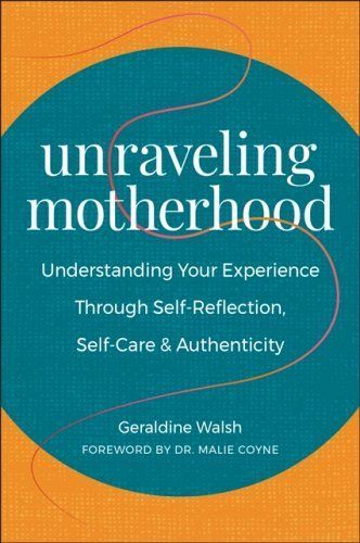 Unraveling Motherhood By Geraldine Walsh 9781578269648 (Paperback)