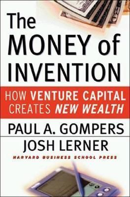The Money of Invention By A Paul Gompers 9781578513260 (Hardback)