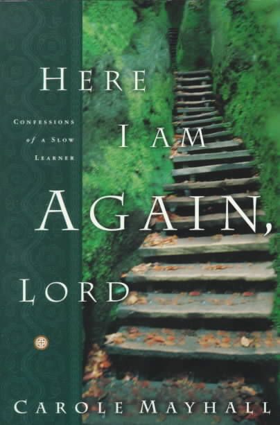 Here I Am Again, Lord By Carole Mayhall 9781578562633 (Paperback)