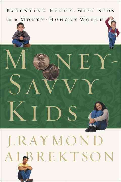 Money-Savvy Kids By J. Raymond Albrektson 9781578564262 (Paperback)