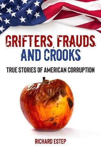 Grifters, Frauds, and Crooks By Richard Estep 9781578597963