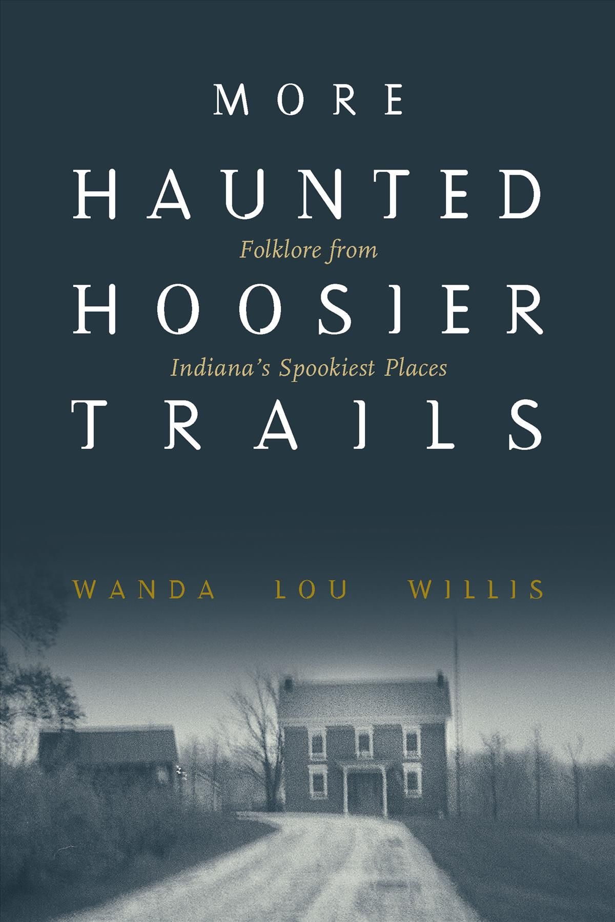 More Haunted Hoosier Trails By Willis, Wanda Lou 9781578605996