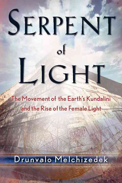 Serpent of Light By Drunvalo Melchizedek 9781578634019 (Paperback)