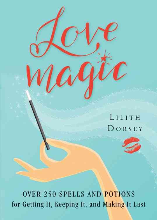 Love Magic By Lilith Dorsey 9781578635924 (Paperback)