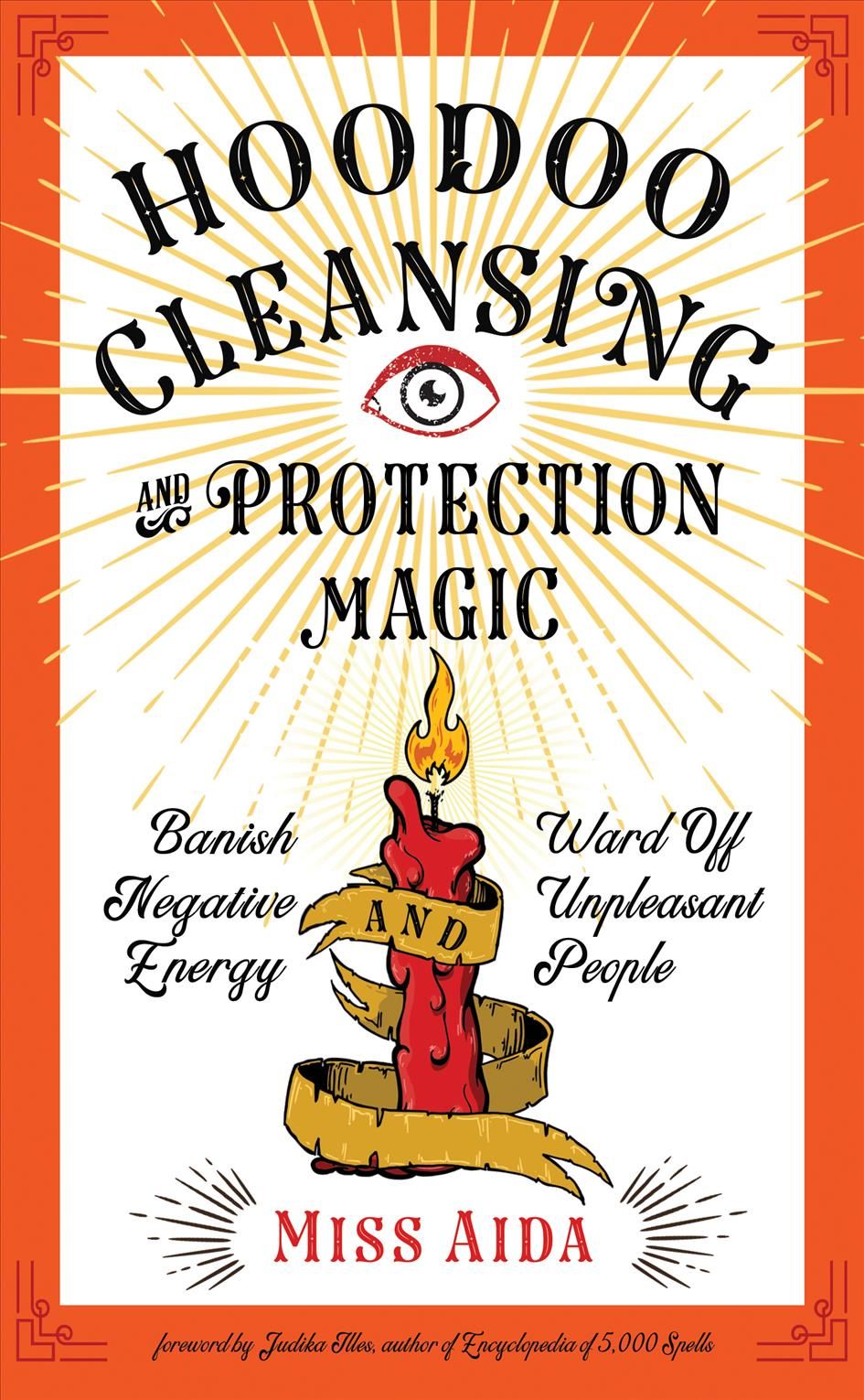 Hoodoo Cleansing and Protection Magic By Miss Aida 9781578636976