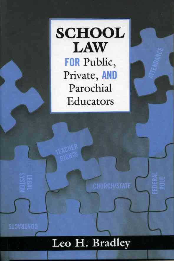 School Law for Public, Private, and Parochial Educators 9781578862627