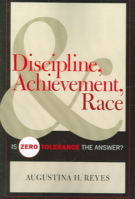 Discipline, Achievement, and Race By Augustina H. Reyes 9781578864515