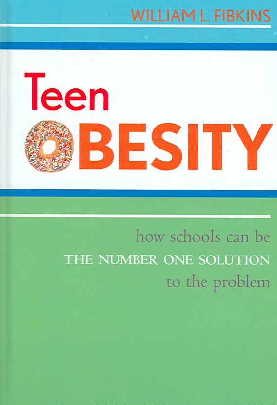 Teen Obesity By William L. Fibkins 9781578865116 (Hardback)