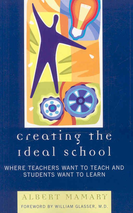 Creating the Ideal School By Albert Mamary 9781578866199 (Paperback)