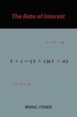 The rate of interest By Irving Fisher 9781578987450 (Paperback)