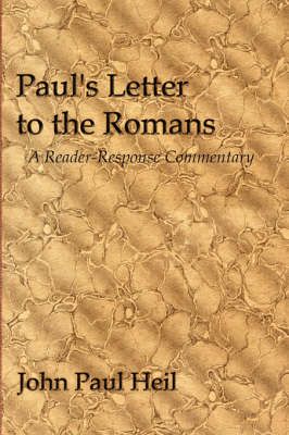 Paul's Letter to the Romans By John Paul Heil 9781579109240