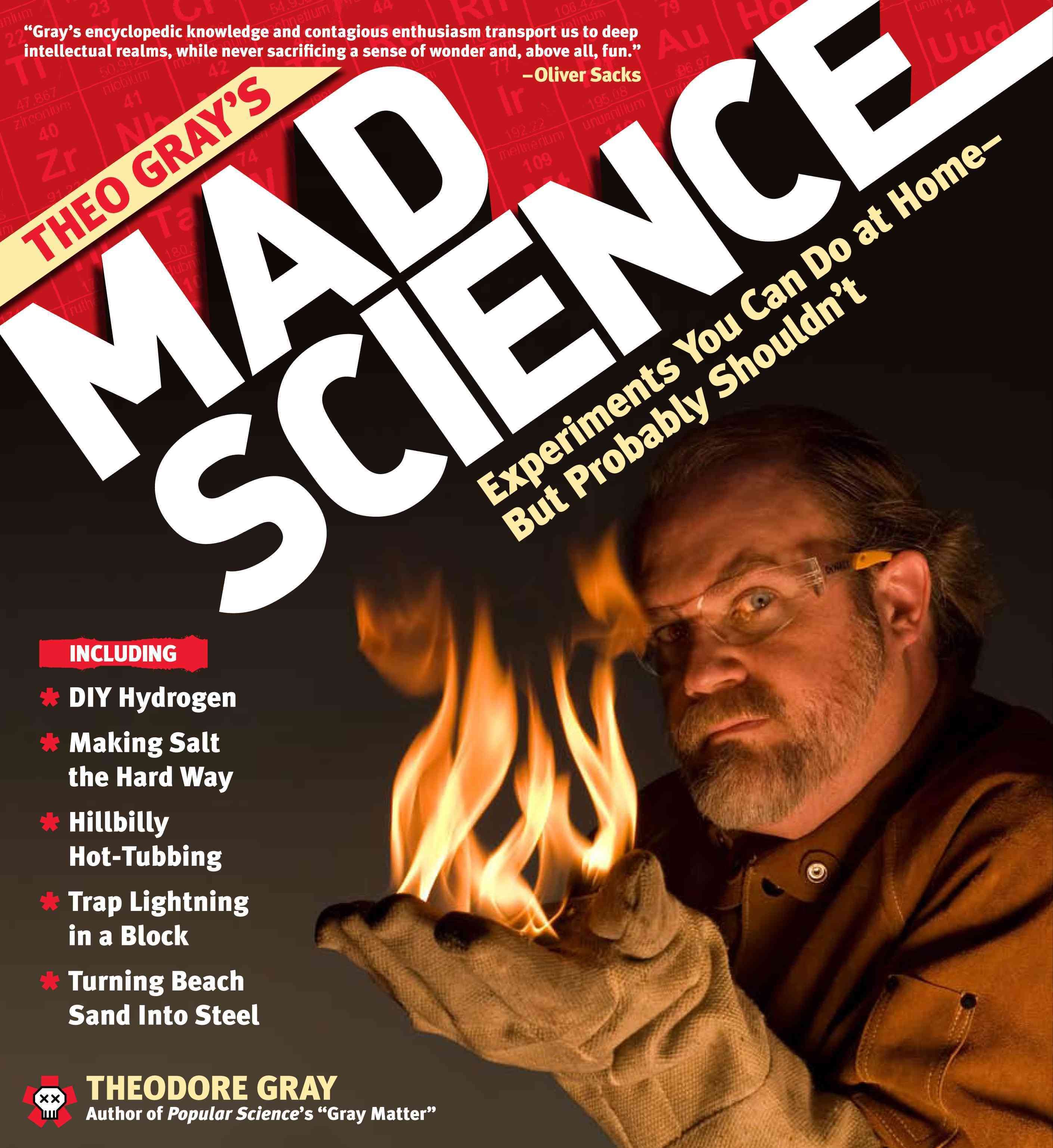 Theo Gray's Mad Science By Theodore W. Gray 9781579127916 (Hardback)