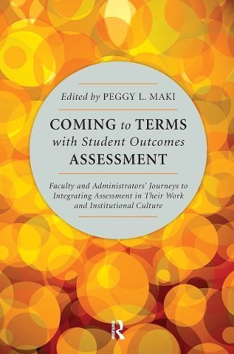 Coming to Terms With Student Outcomes Assessment 9781579224356