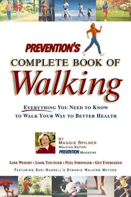Prevention's Complete Book Of Walking By MAGGIE SPILNER 9781579542368