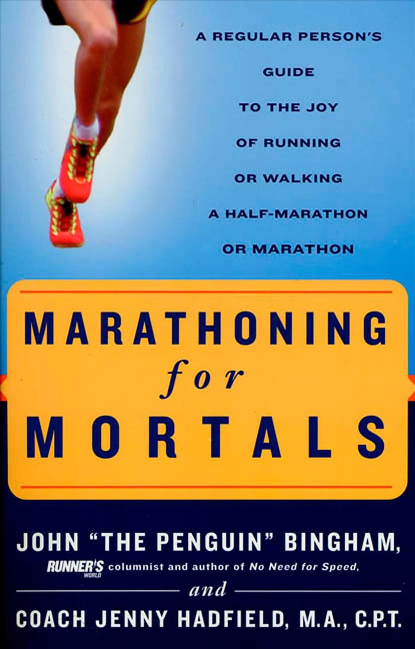 Marathoning for Mortals By John Bingham, Jenny Hadfield 9781579547820