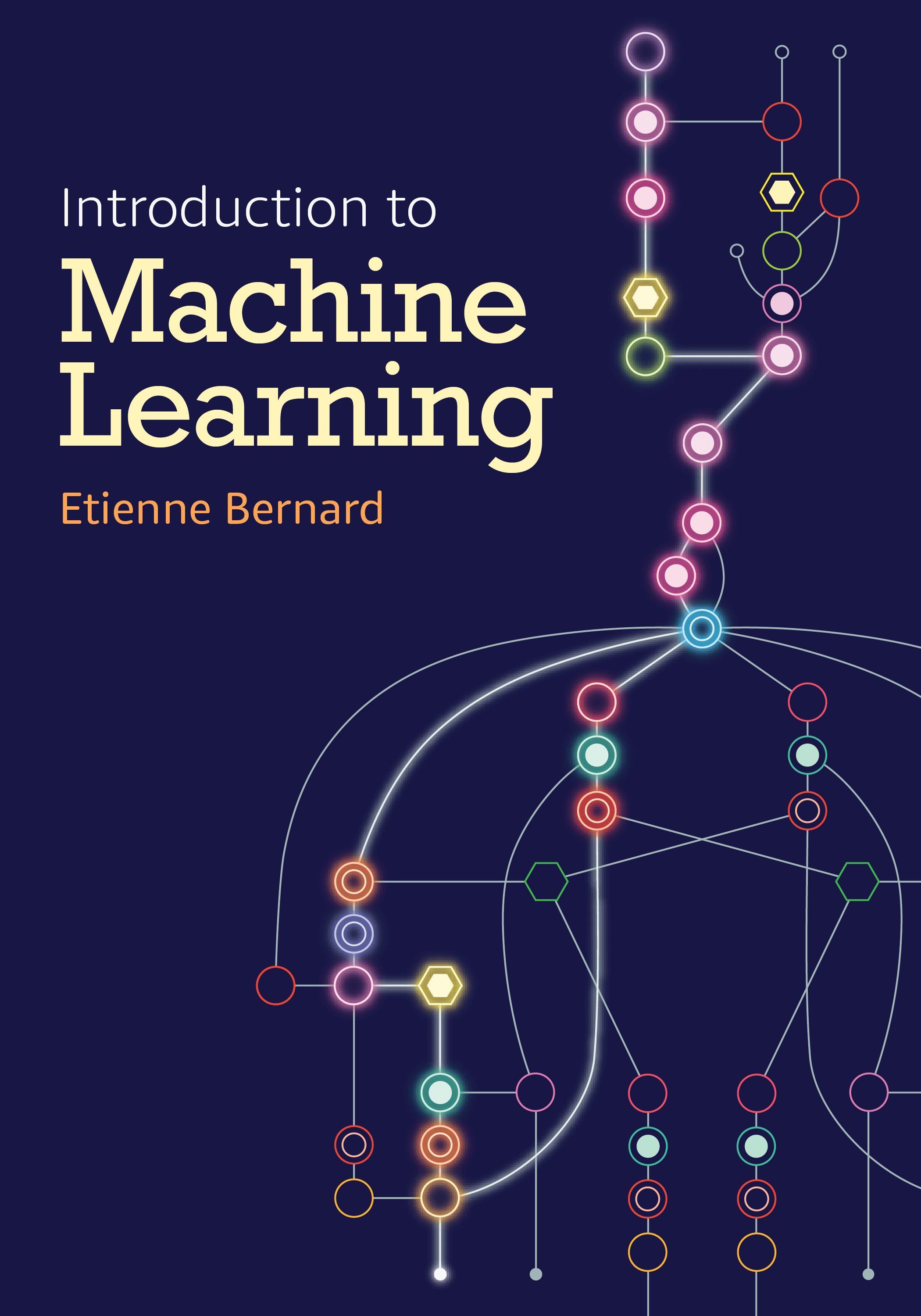 Introduction to Machine Learning By Etienne Bernard 9781579550486