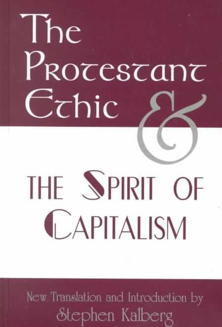 The Protestant Ethic and the Spirit of Capitalism By Weber, Max