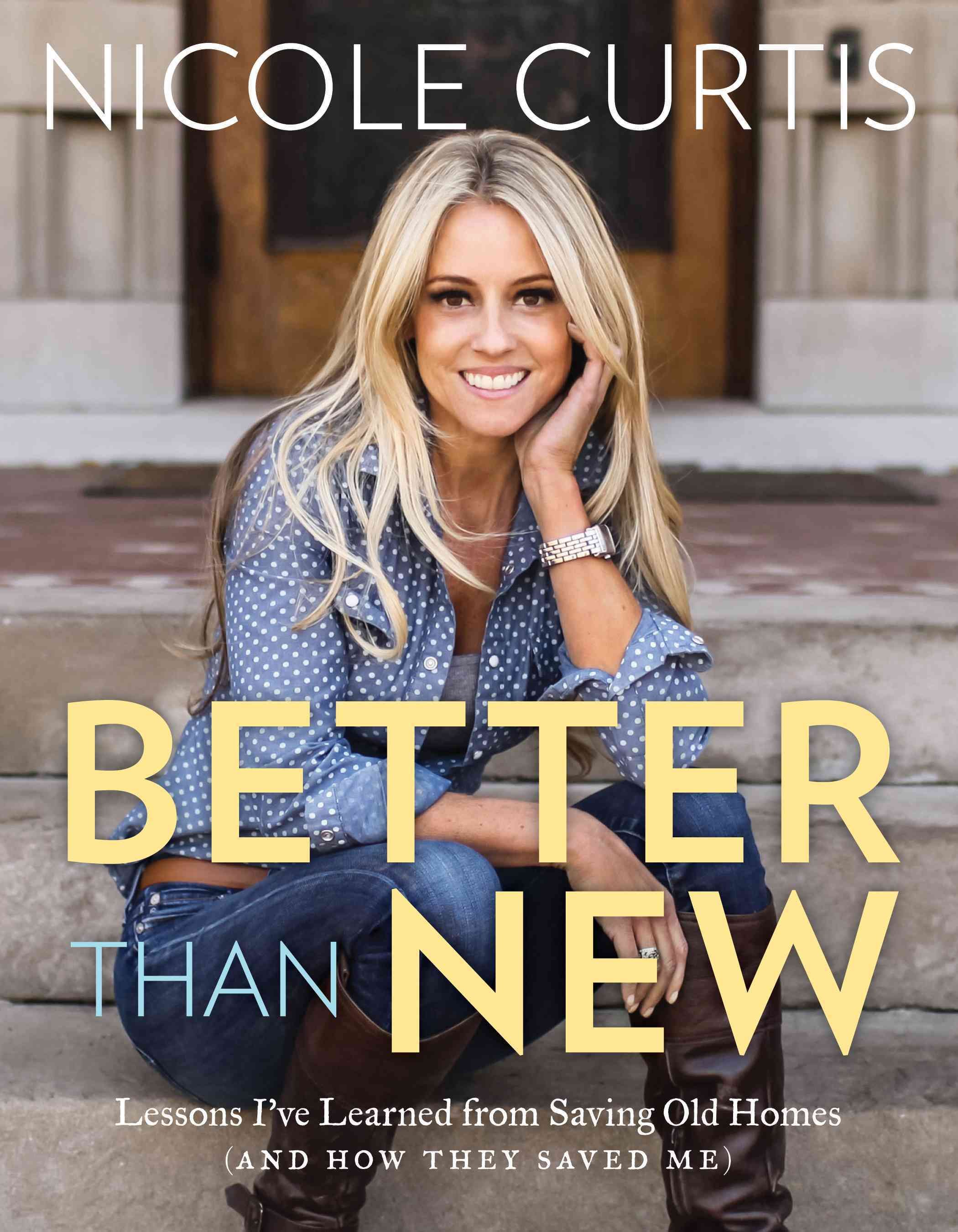 Better Than New By Nicole Curtis 9781579656676 (Hardback)