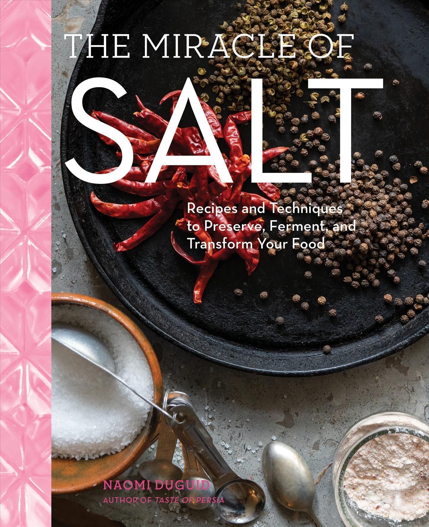 The Miracle of Salt By Naomi Duguid 9781579659448 (Hardback)