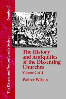History & Antiquities of the Dissenting Churches - Vol. 2 (Paperback)